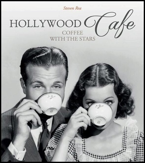 Rea, Steven | Hollywood cafe : Coffee with the stars