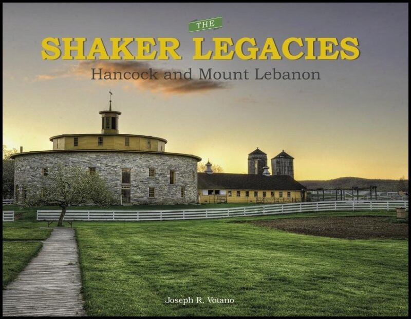 Joseph R. Votano | The Shaker Legacies : Hancock and Mount Lebanon