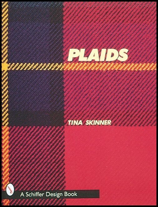 Tina Skinner | Plaids : A Visual Survey of Pattern Variations
