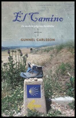 Carlsson, Gunnel | El Camino : En modern pilgrims berättelse