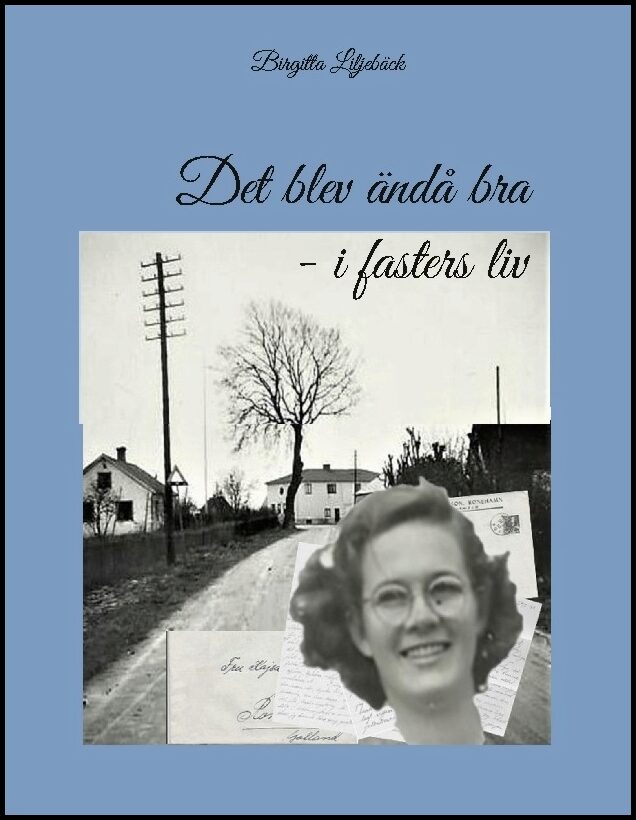 Liljebäck, Birgitta | Det blev ändå bra : I fasters liv