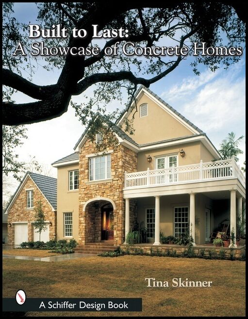 Tina Skinner | Built To Last : A Showcase of Concrete Homes