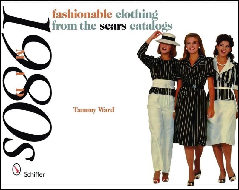 Ward, Tammy | Mid-1980s : Fashionable clothing from the sears catalogs