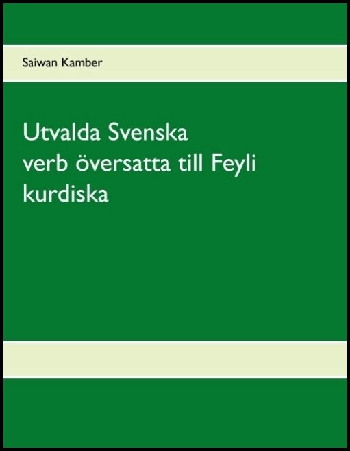 Kamber, Saiwan | Utvalda Svenska verb översatta till Feyli kurdiska