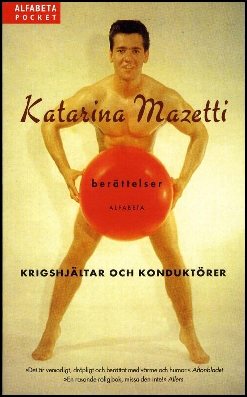Mazetti, Katarina | Krigshjältar och konduktörer