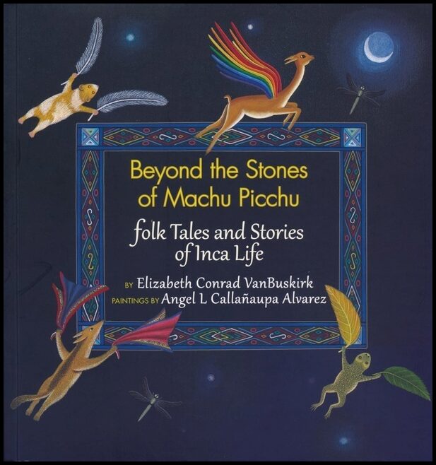 Elizabeth Conrad VanBuskirk - Angel L. C | Beyond The Stones Of Machu Picchu