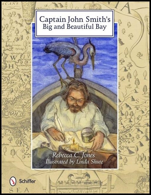 Rebecca C. Jones | Captain John Smith's Big And Beautiful Bay