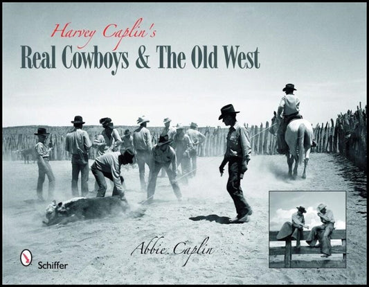 Caplin, Abbie | Harvey caplins real cowboys & the old west : And the old west