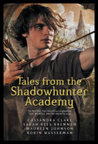 Clare, Cassandra | Tales from the Shadowhunter Academy
