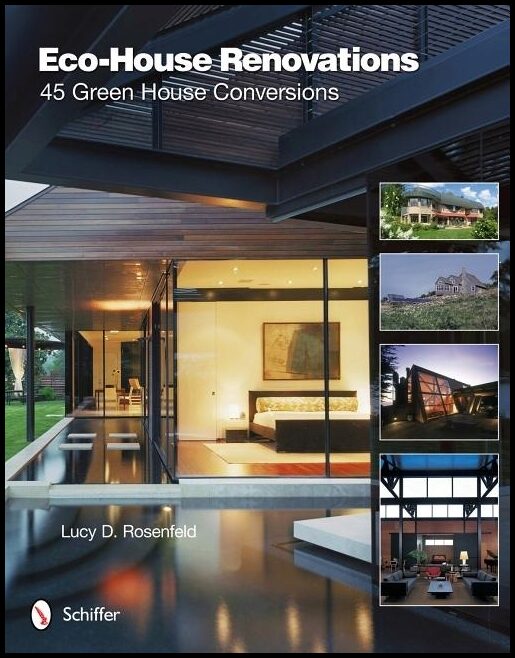 Rosenfeld, Lucy D. | Eco-house renovations : 45 green home conversions