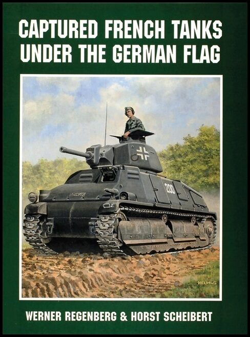 Scheibert, Horst | Captured french tanks under the german flag