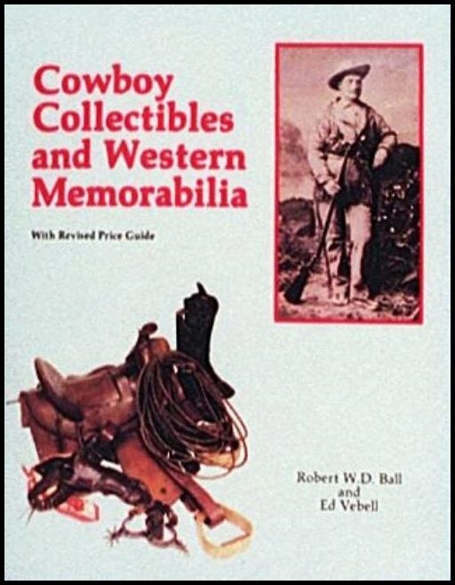 Bob Ball | Cowboy Collectibles And Western Memorabilia
