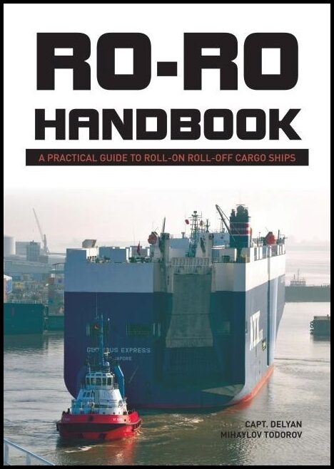 Todorov, Capt. Delyan Mihaylov | Ro-ro handbook : A practical guide to roll-on roll-off cargo ships