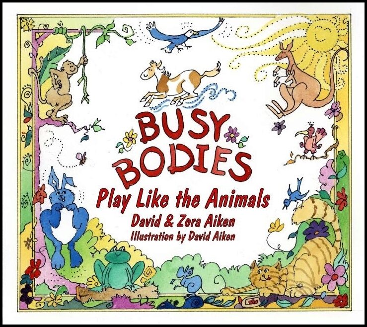 Aiken, Zora | Busy bodies : Play like the animals