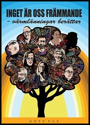 Fax, Göte | Inget är oss främmande : Värmlänningar berättar