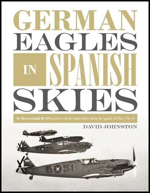 David Johnston | German Eagles In Spanish Skies