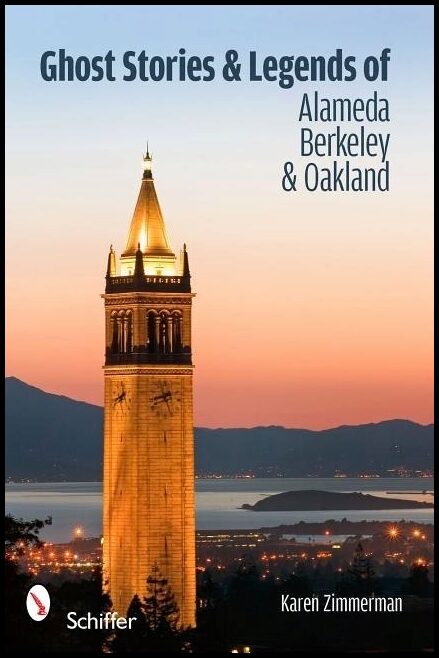 Karen Zimmerman | Ghost Stories And Legends Of Alameda, Berkeley, And Oakland