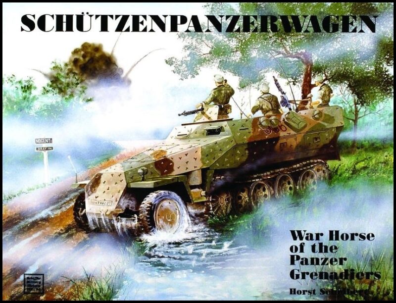 Scheibert, Horst | Schutzenpanzerwagen : War horse of the panzer-grenadiers