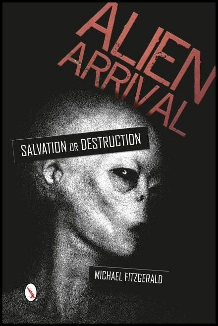 Michael FitzGerald | Alien Arrival : Salvation or Destruction