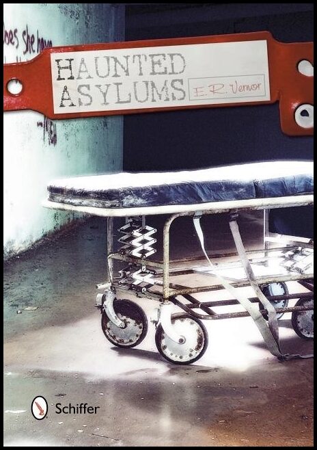 E. R. Vernor | Haunted Asylums