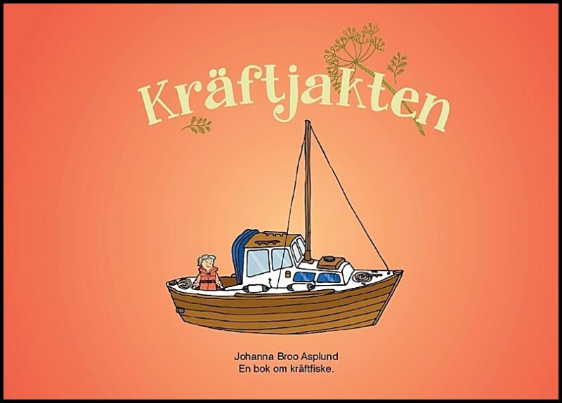 Broo Asplund, Johanna | Kräftjakten : En bok om kräftfiske.