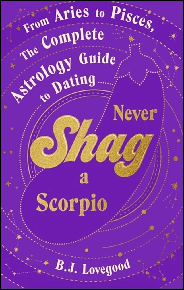 Grant, Oliver | Never Shag a Scorpio