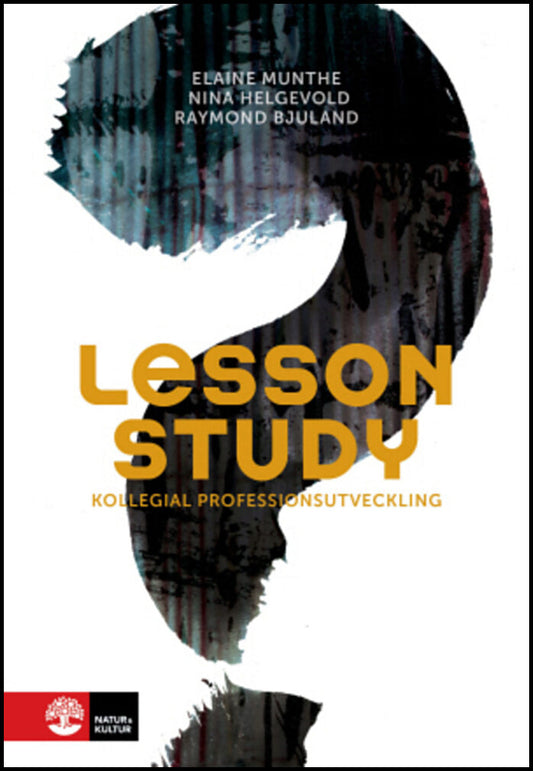 Munthe, Elaine| Helgevold, Nina| Bjuland, Raymond | Lesson study : Kollegial professionsutveckling