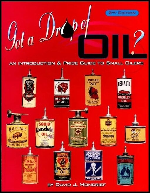 Moncrief, David J. | Got a drop of oil? : An introduction & price guide to small oilers