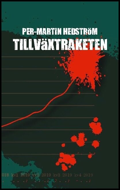 Hedström, Per-Martin | Tillväxtraketen : En kriminalgåta