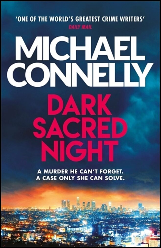 Connelly, Michael | Dark Sacred Night