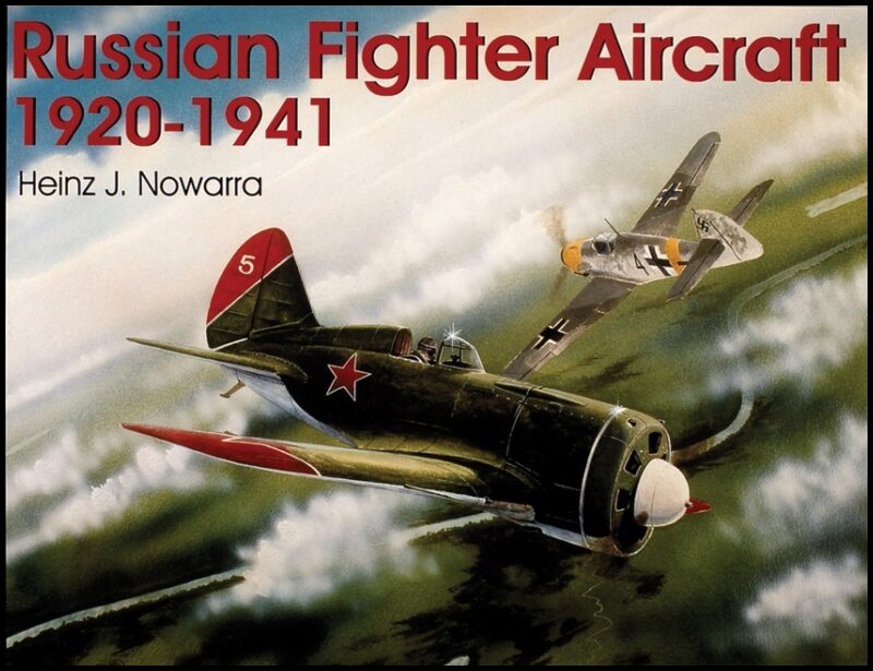 Heinz J. Nowarra | Russian Fighter Aircraft 1920-1941