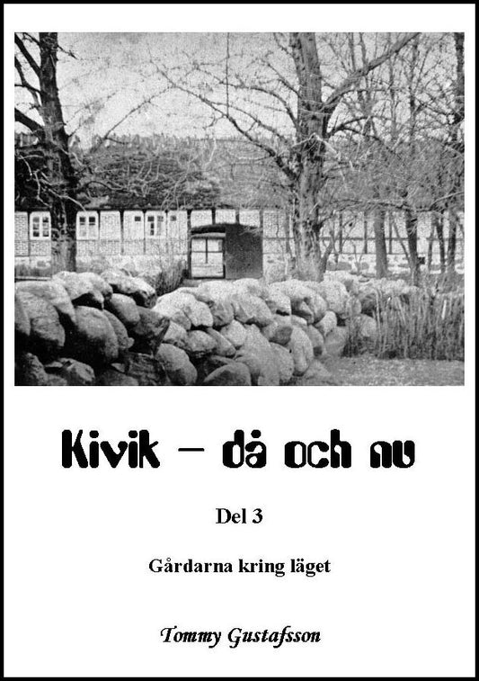 Gustafsson, Tommy | Kivik : Då och nu| Gårdarna kring läget