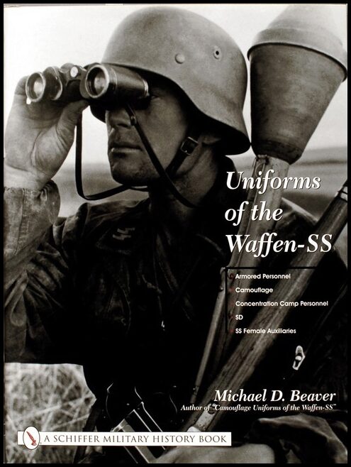 Beaver, Michael D. | Uniforms of the waffen-ss : Armored personnel - camouflage - concent