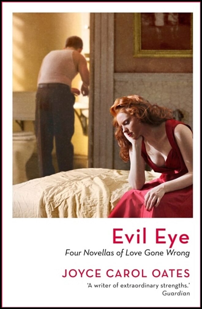 Oates, Joyce Carol | Evil Eye : Four Novellas of Love Gone Wrong