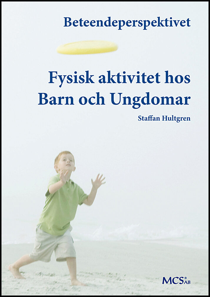 Hultgren, Staffan | Fysisk aktivitet hos barn och ungdomar : Beteendeperspektivet.