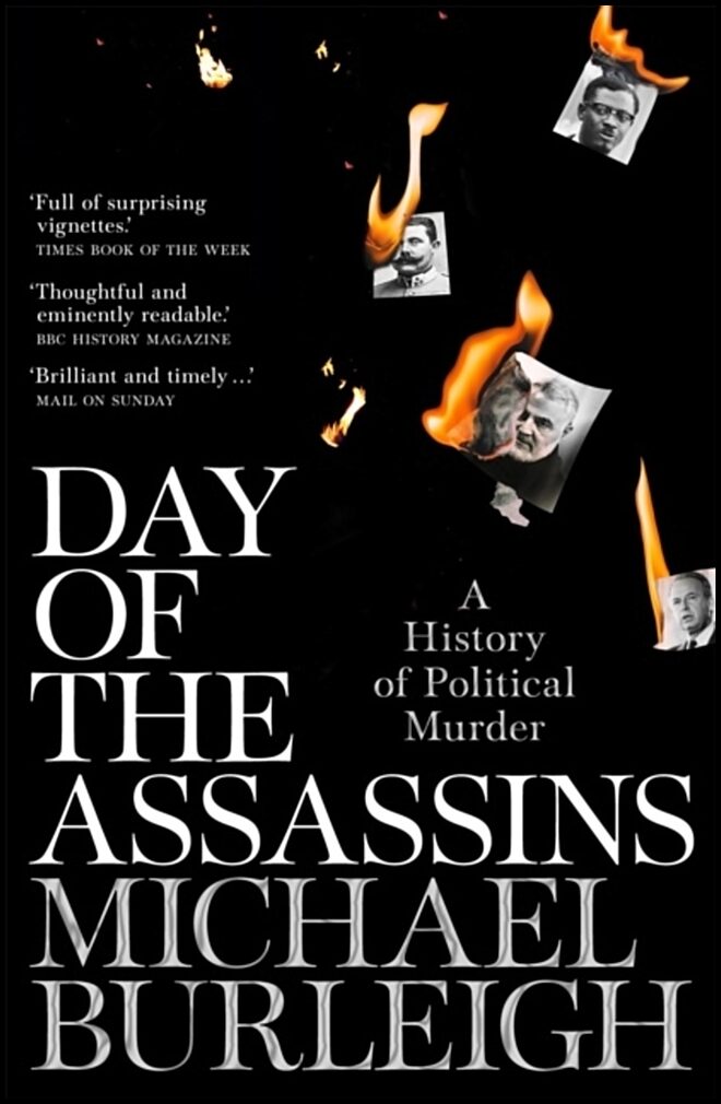 Burleigh, Michael | Day of the Assassins : A History of Political Murder