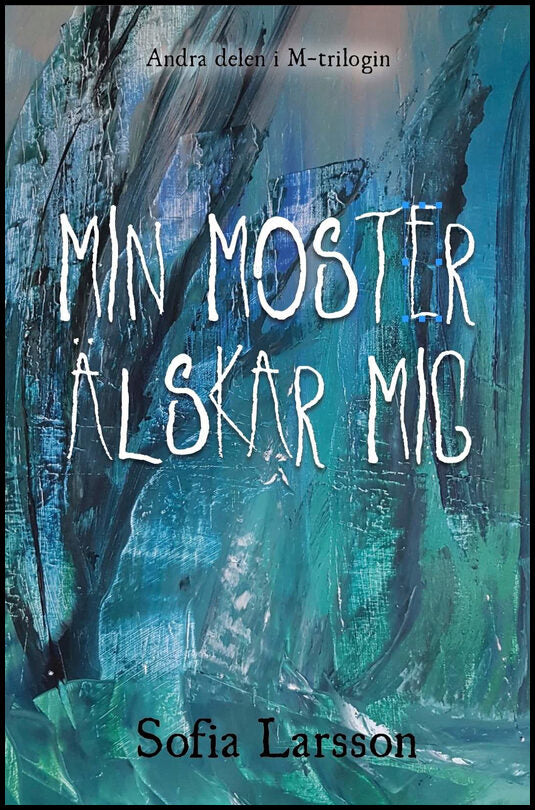 Larsson, Sofia | Min moster älskar mig