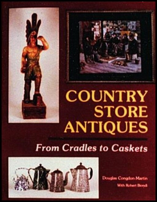 Douglas Congdon-Martin | Country Store Antiques : From Cradles to Caskets