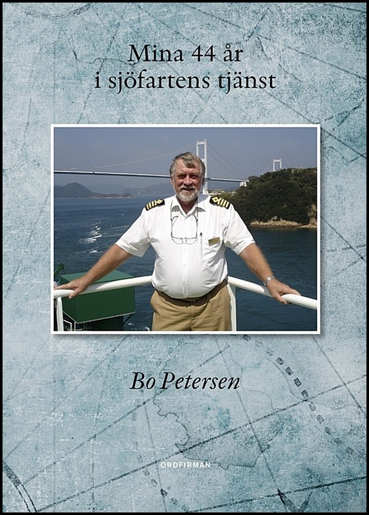 Petersen, Bo | Mina 44 år i sjöfartens tjänst
