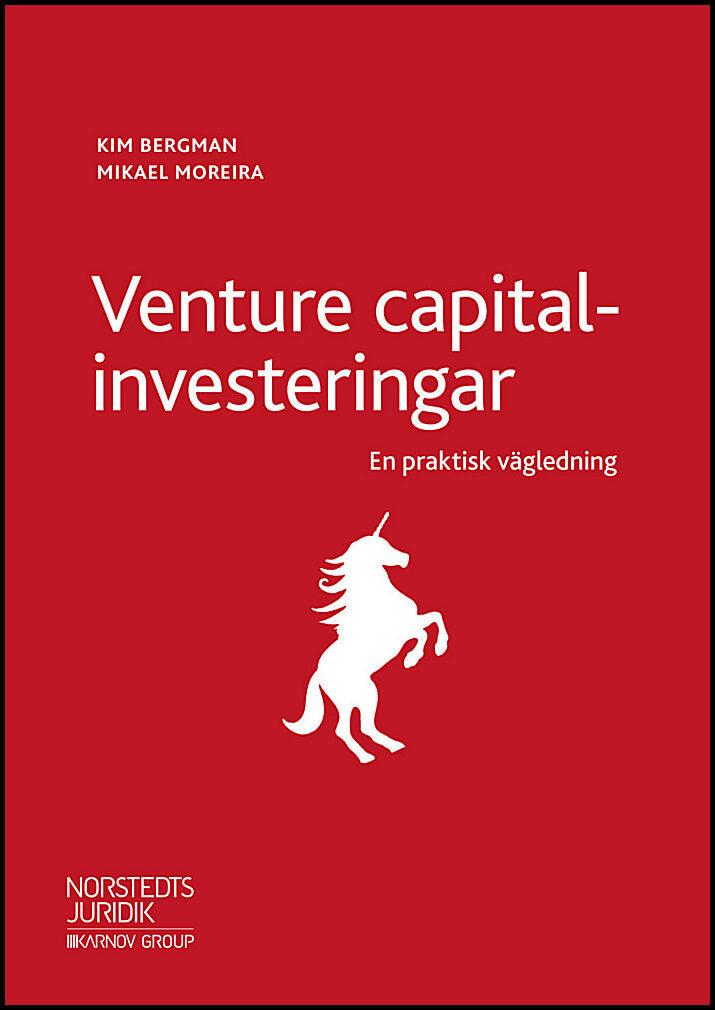 Bergman, Kim| Moreira, Mikael | Venture capital-investeringar : En praktisk vägledning