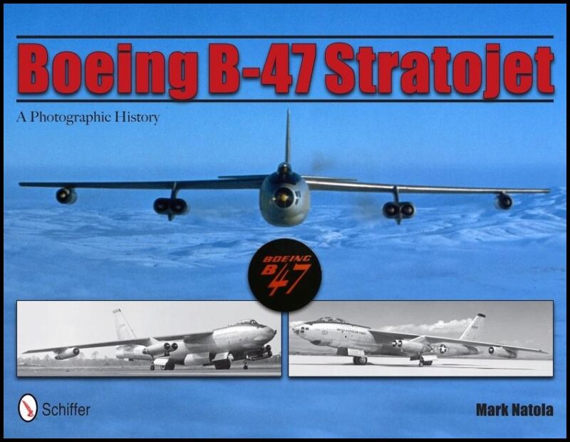 Natola, Mark | Boeing b-47 stratojet : A photographic history