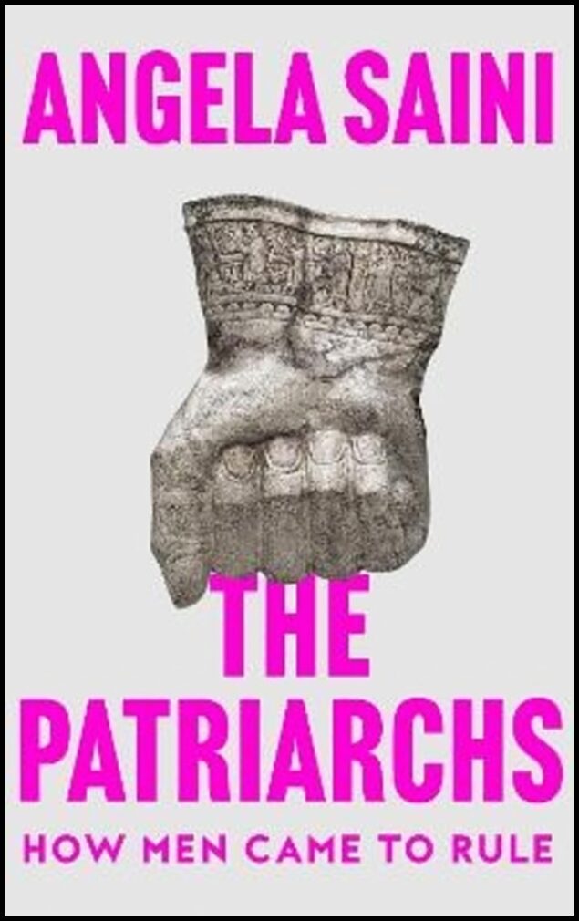 Saini, Angela | The Patriarchs