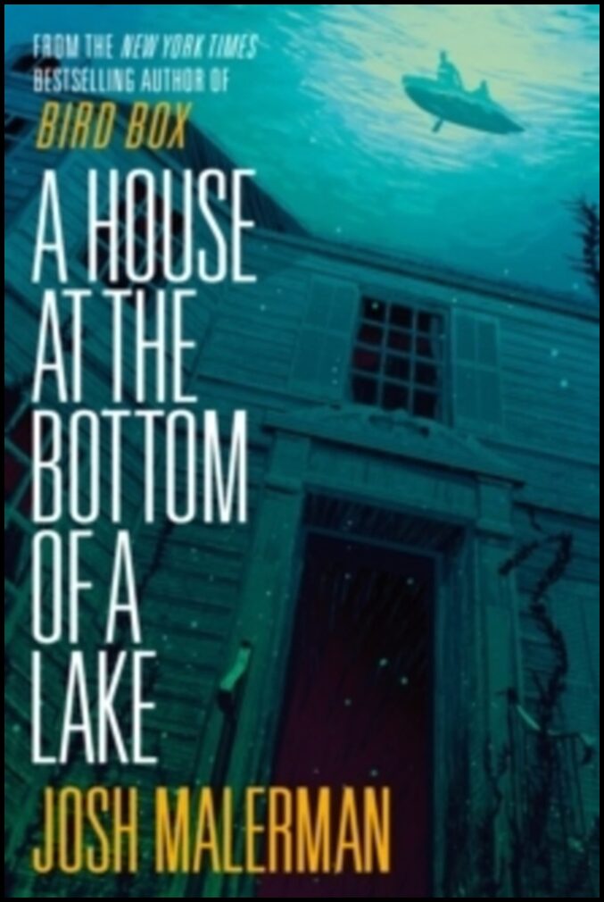Malerman, Josh | A House at the Bottom of a Lake