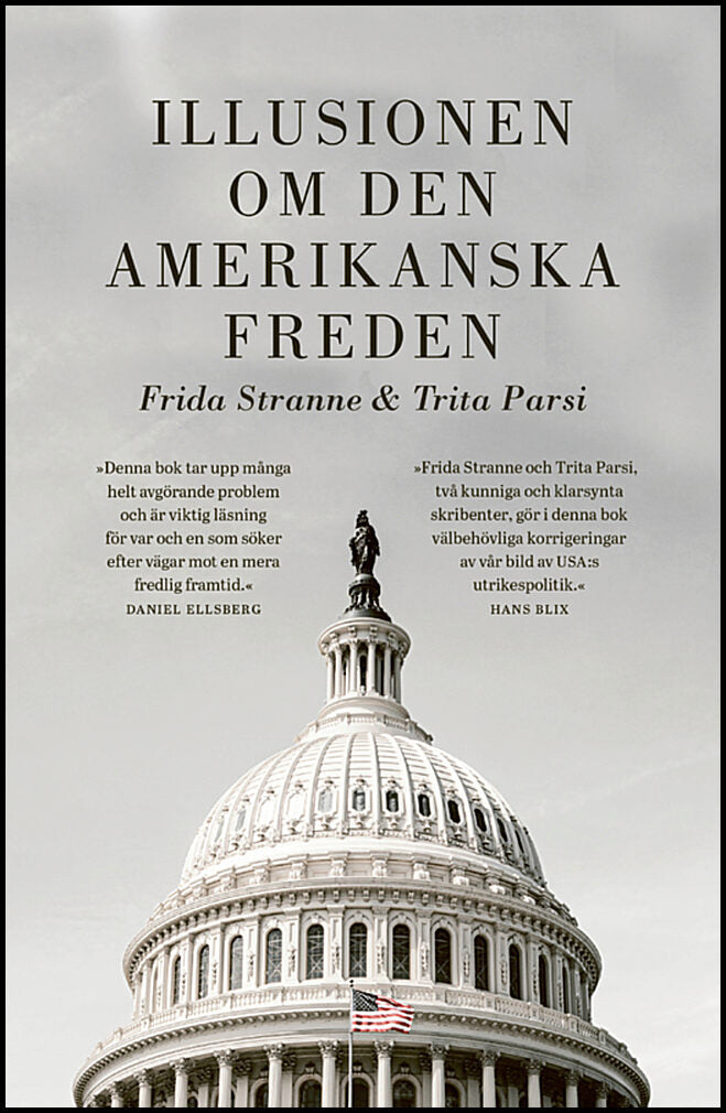 Stranne, Frida| Parsi, Trita | Illusionen om den amerikanska freden