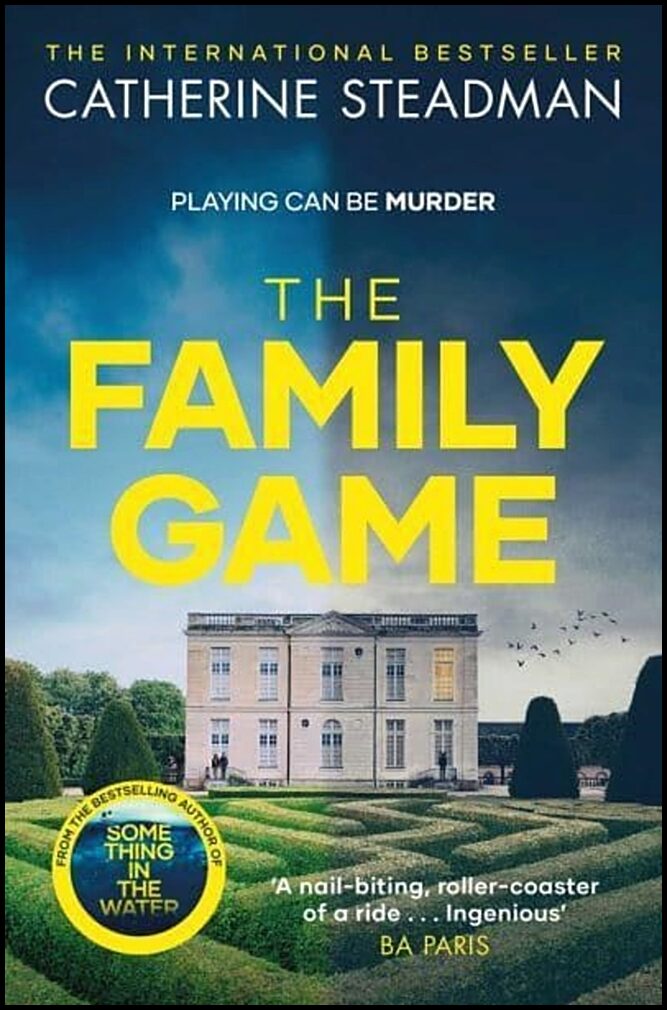 Steadman, Catherine | Family Game : They've been dying to meet you . . .