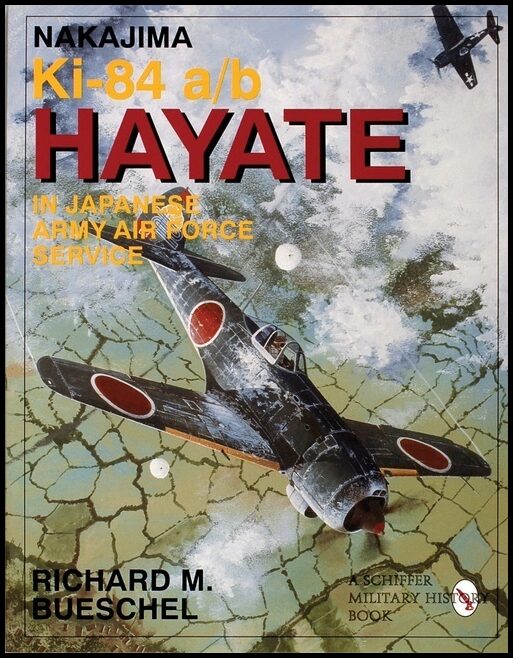 Bueschel, Richard M. | Nakajima ki-84 a/b hayate in japanese army air force service : Japanese arm