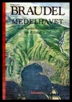 Braudel, Fernand | Medelhavet och medelhavsvärlden på Filip II:s tid