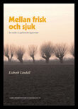 Lindell, Lisabeth | Mellan frisk och sjuk : En studie av psykiatrisk öppenvård