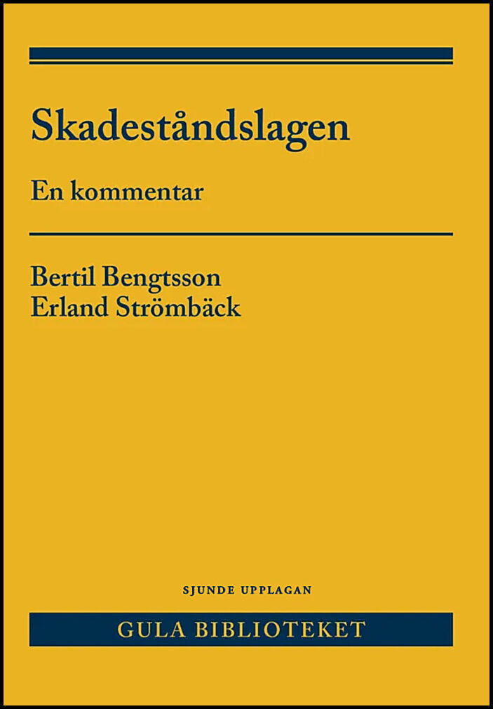 Bengtsson, Bertil| Strömbäck, Erland | Skadeståndslagen : En kommentar