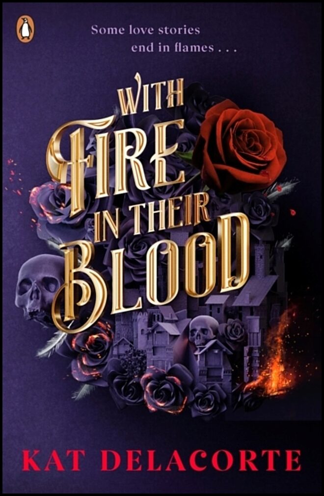 Delacorte, Kat | With Fire In Their Blood